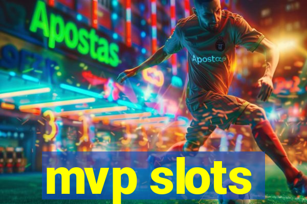 mvp slots