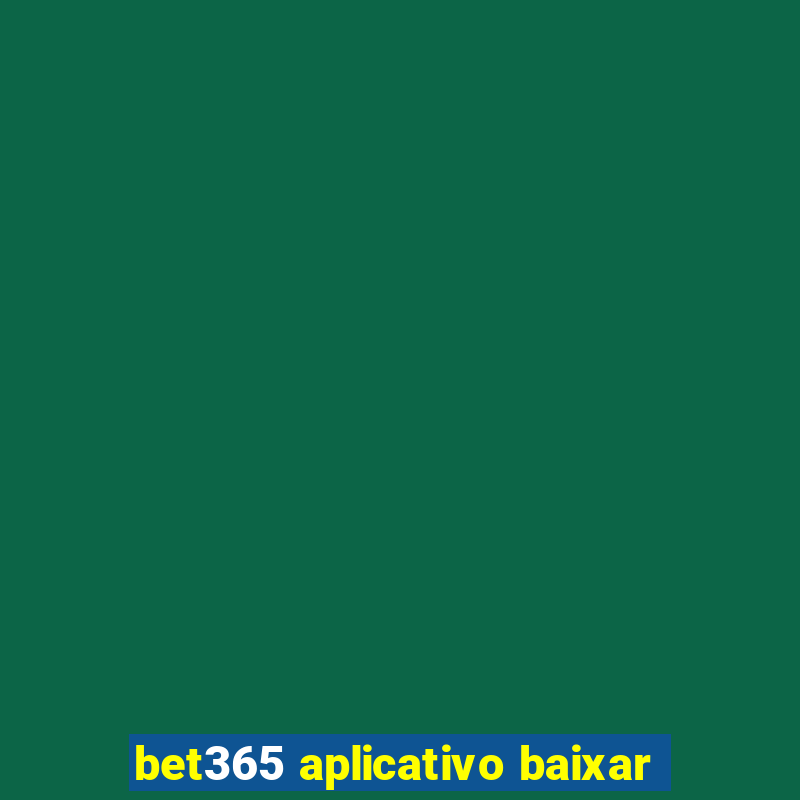 bet365 aplicativo baixar