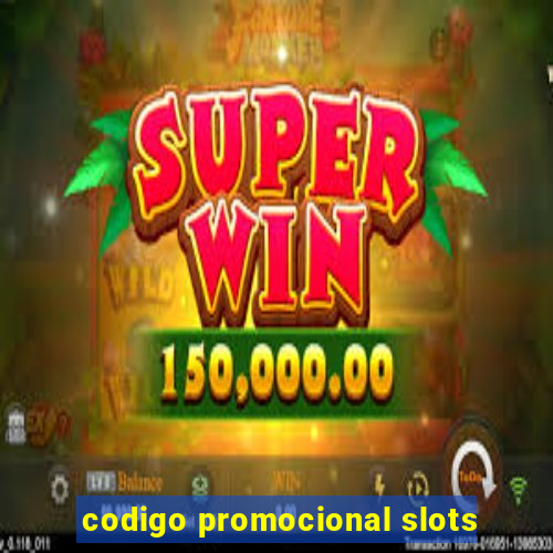 codigo promocional slots