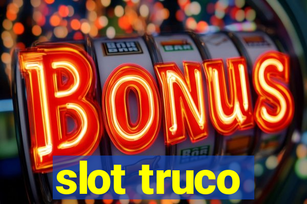 slot truco