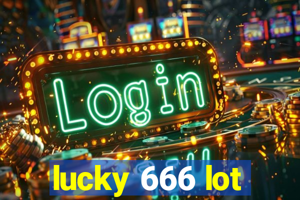 lucky 666 lot