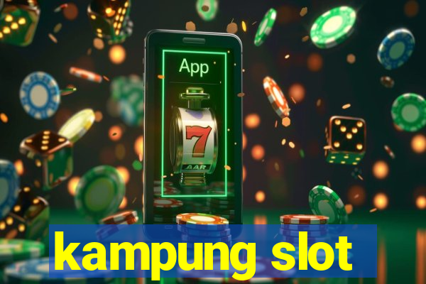 kampung slot