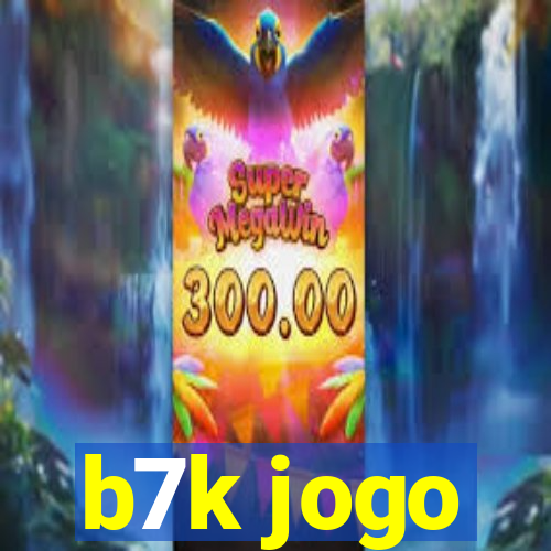 b7k jogo