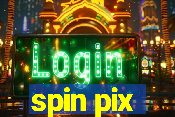 spin pix