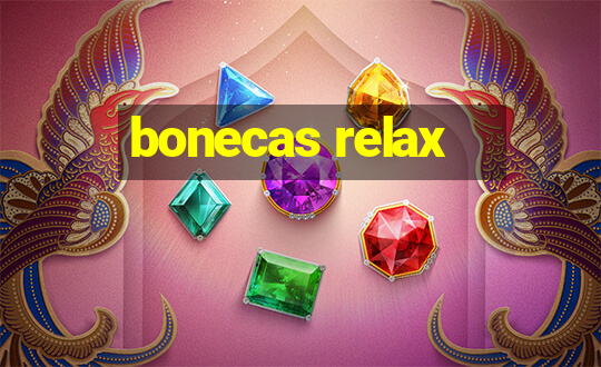 bonecas relax