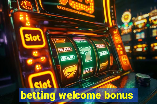 betting welcome bonus