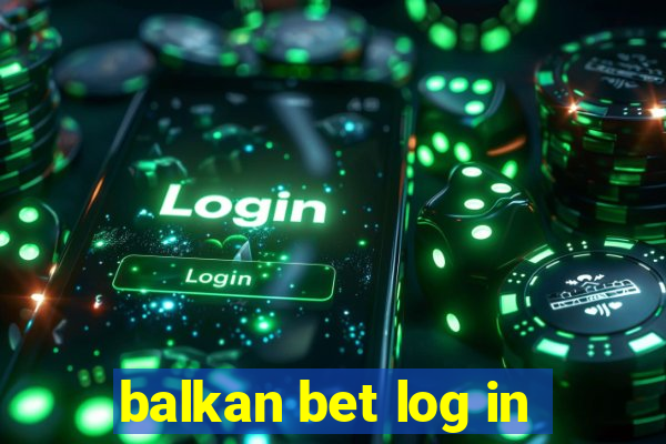 balkan bet log in