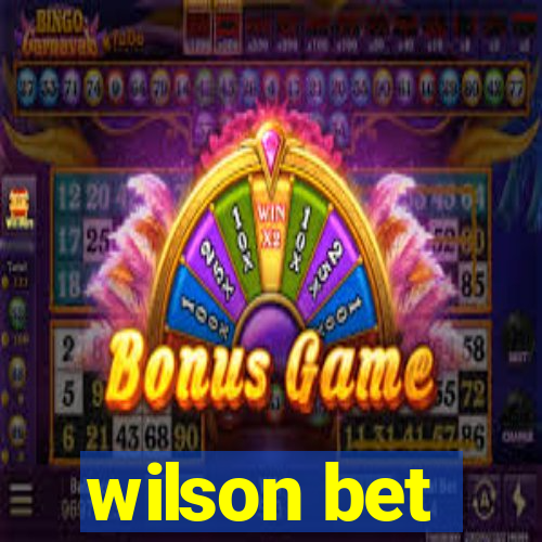 wilson bet