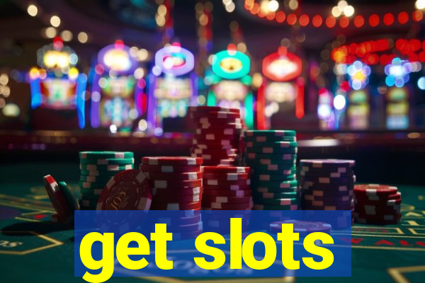 get slots