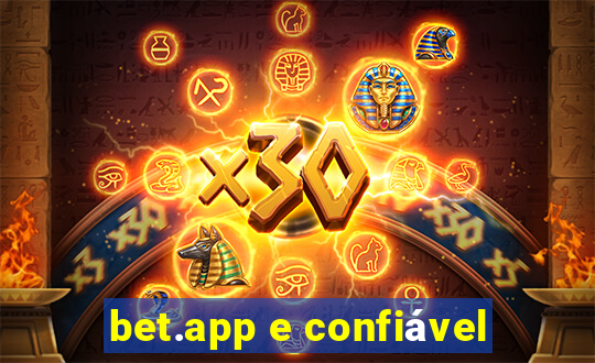 bet.app e confiável