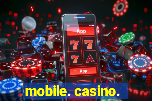 mobile. casino.