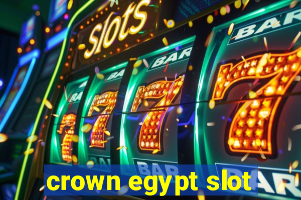 crown egypt slot