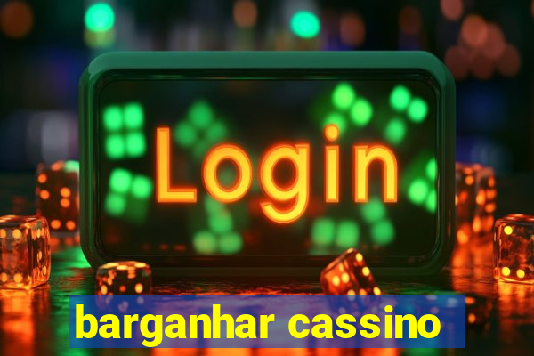 barganhar cassino