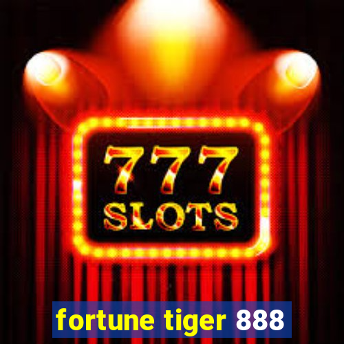 fortune tiger 888