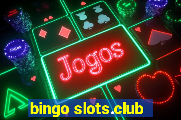 bingo slots.club