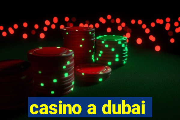 casino a dubai