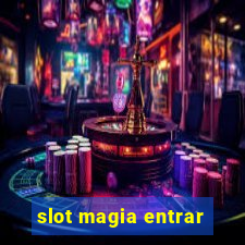 slot magia entrar