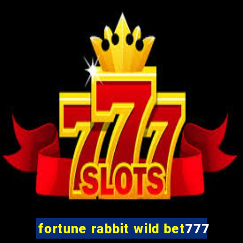 fortune rabbit wild bet777