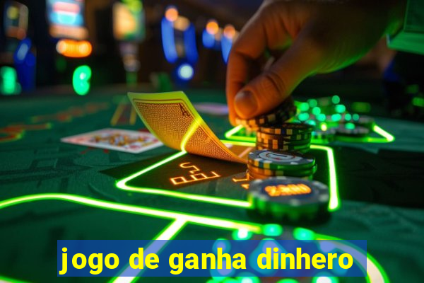 jogo de ganha dinhero