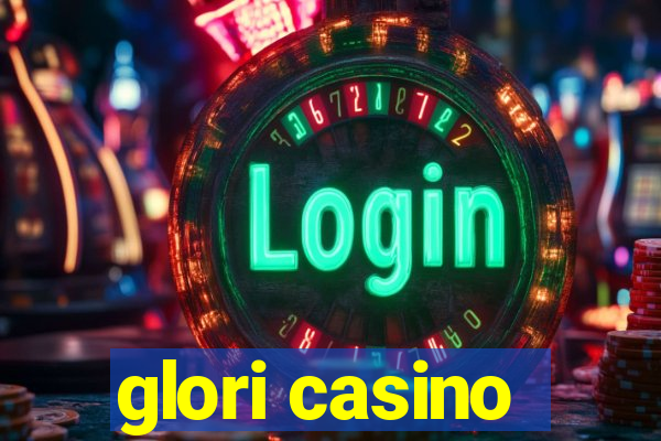 glori casino