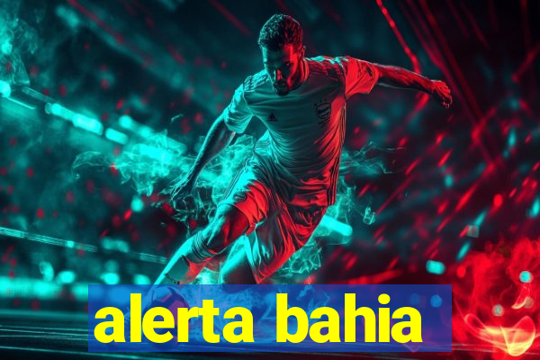 alerta bahia