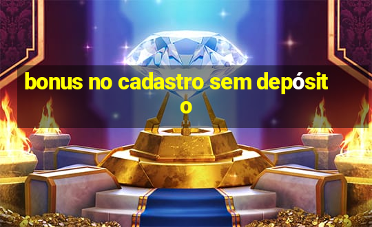 bonus no cadastro sem depósito