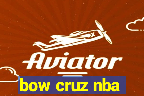 bow cruz nba