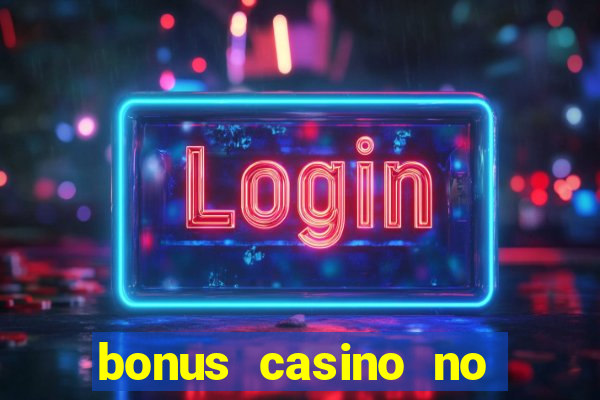 bonus casino no deposit 2024