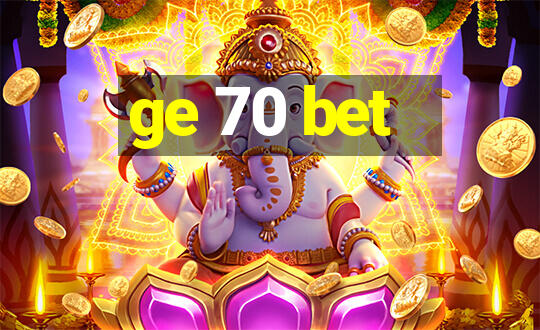 ge 70 bet