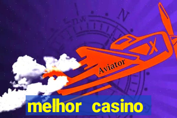 melhor casino online do mundo