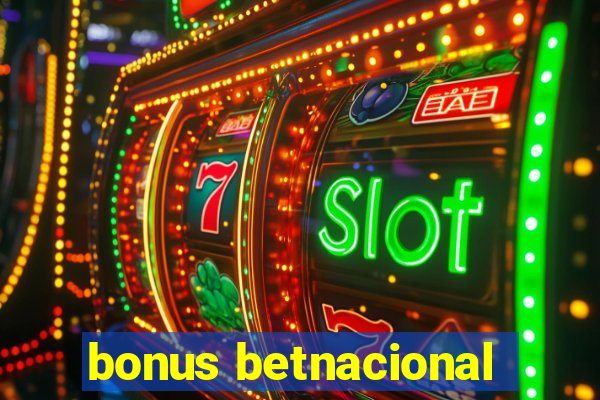 bonus betnacional