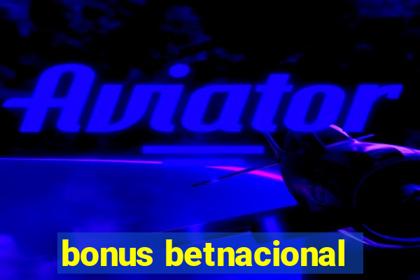 bonus betnacional