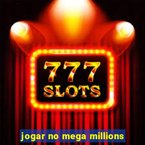 jogar no mega millions