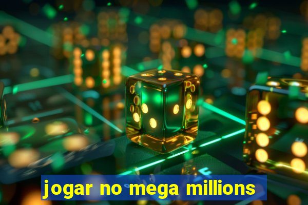 jogar no mega millions