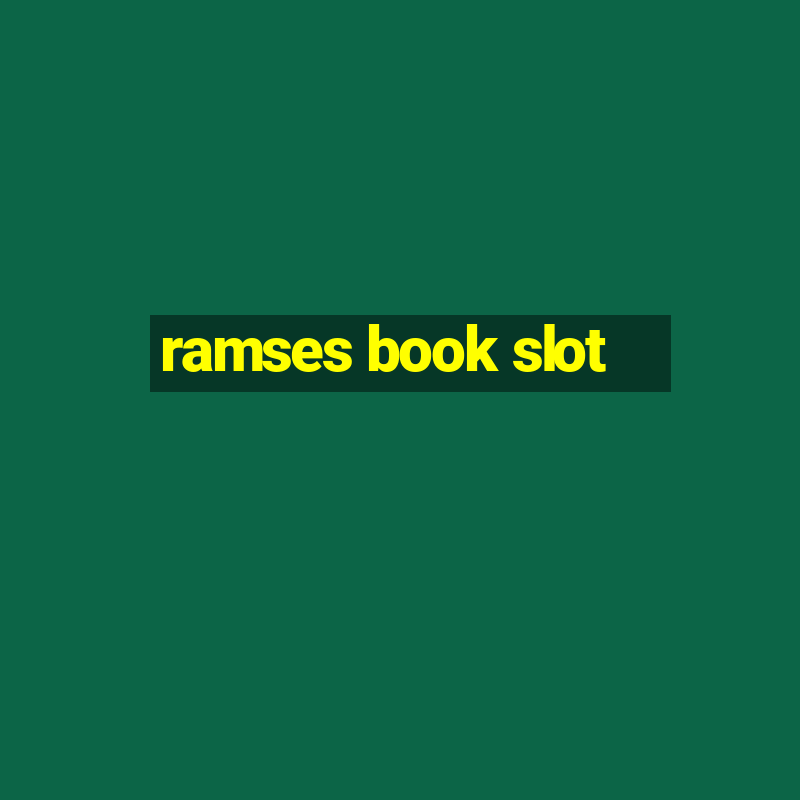 ramses book slot