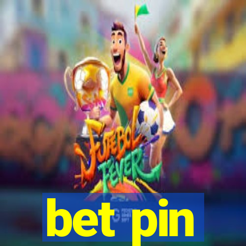 bet pin