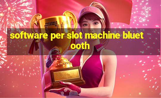 software per slot machine bluetooth