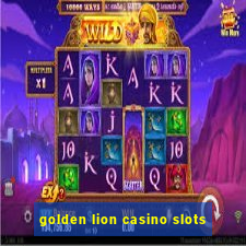 golden lion casino slots