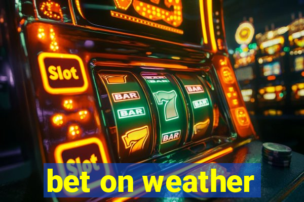 bet on weather