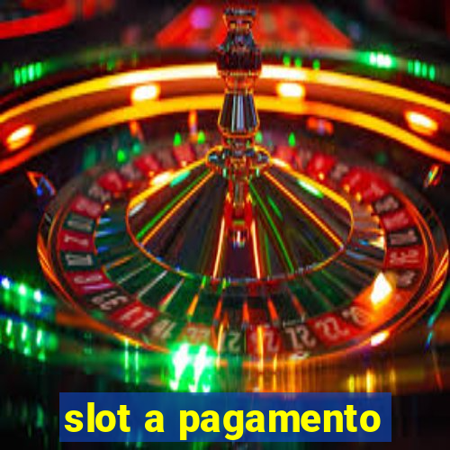 slot a pagamento