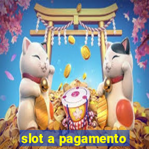 slot a pagamento