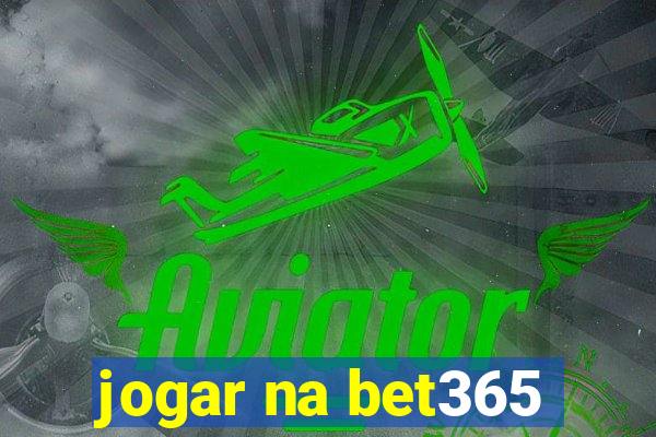 jogar na bet365