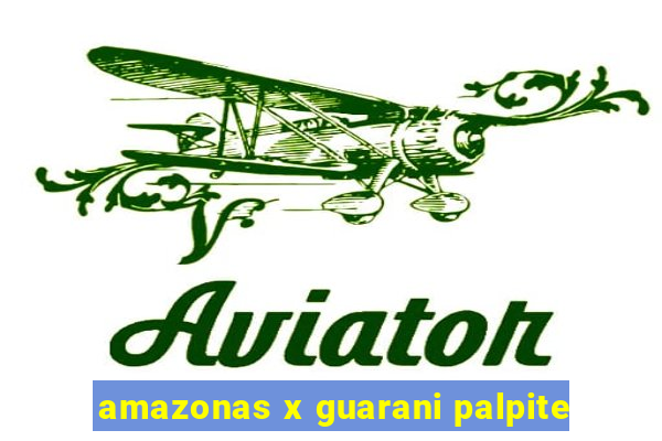 amazonas x guarani palpite