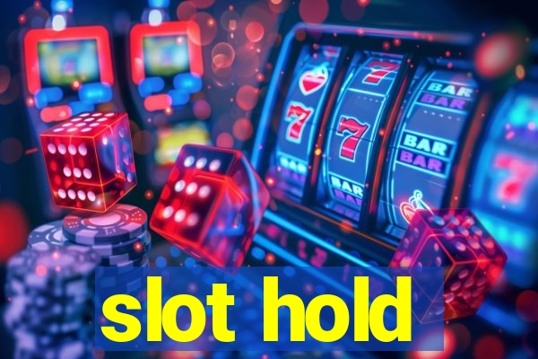 slot hold