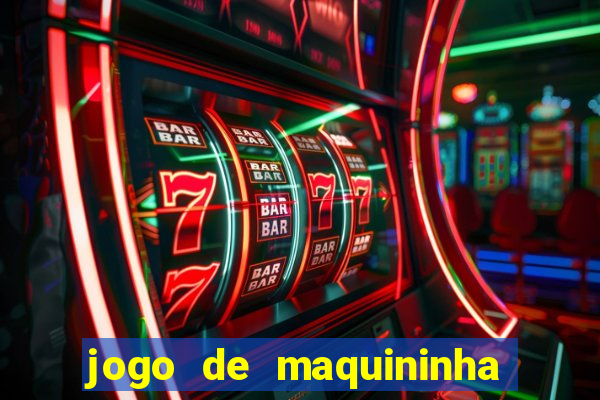 jogo de maquininha que ganha dinheiro