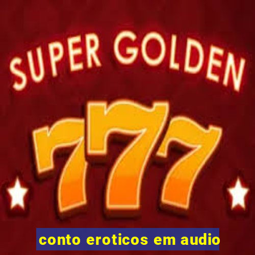 conto eroticos em audio