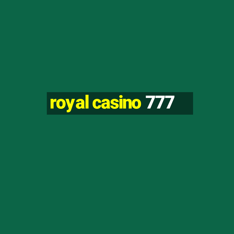 royal casino 777