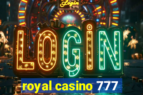 royal casino 777