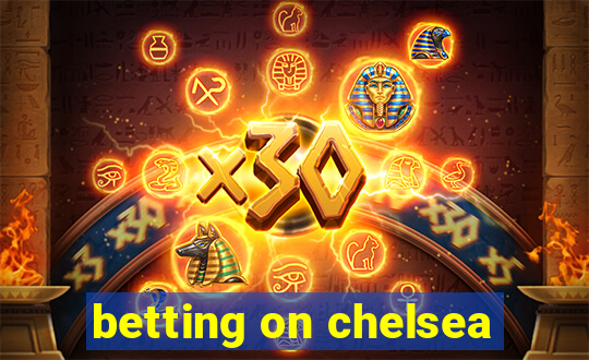 betting on chelsea