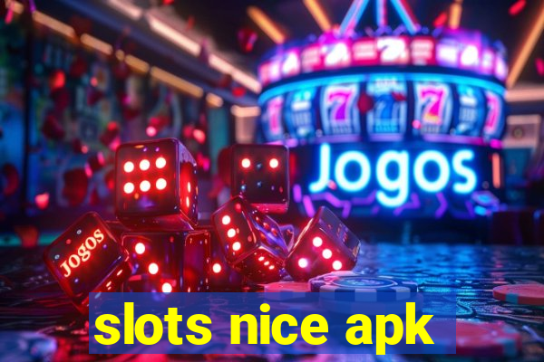 slots nice apk